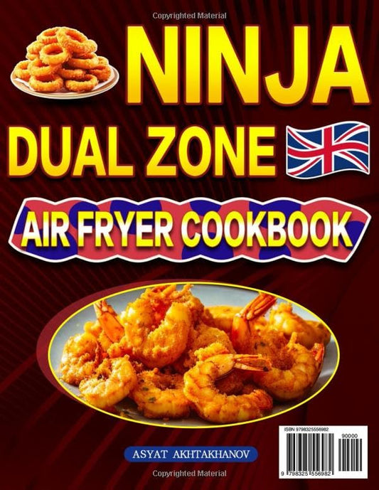 2024 Quick Ninja Dual Zone Air Fryer Cookbook for UK: 2000 Days Super Easy, Delicious and Crispy Recipes Book for Beginners with UK Measurements | Ready in less than 30 Min
