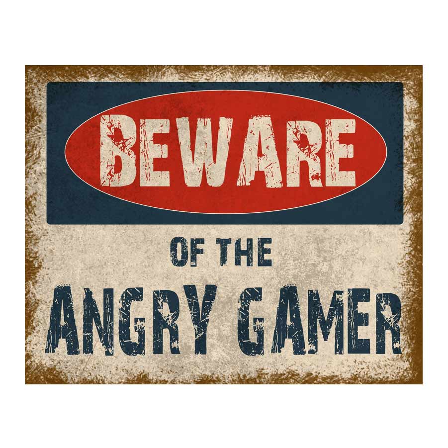Beware of the angry gamer metal wall sign