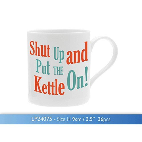 fun novelty mug shut up and put kettle on