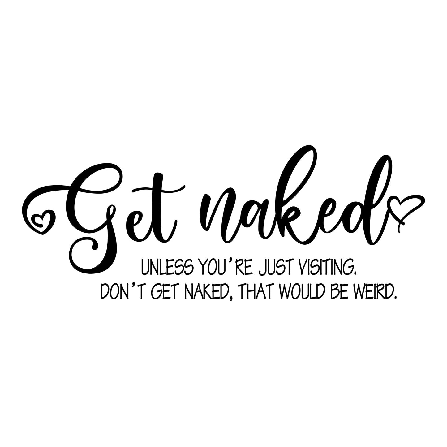 SUPERDANT Bathroom Wall Stickers Toilet Lid Decals Bathroom Wall Decal Get Naked Sign Funny Lettering Wall Sticker Bathtub Decoration for Shower Room