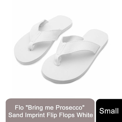 Flo "Bring me Prosecco" Sand Imprint Flip Flops White, Small