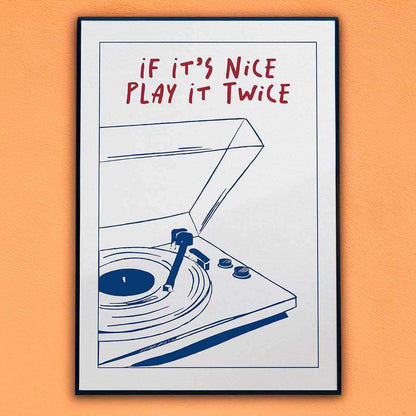 If It's Nice Play It Twice Print